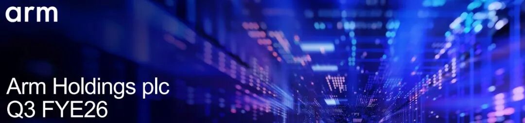 Arm FY26Q4财报一览：数据中心持续翻倍，服务器CPU短期产能受限